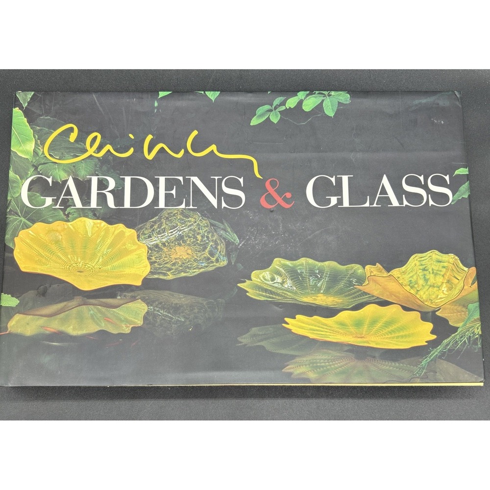 Chihuly: Gardens & Glass First Edition Hard Cover / 2002 Very Nice Shape SIGNED